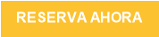 RESERVA AHORA